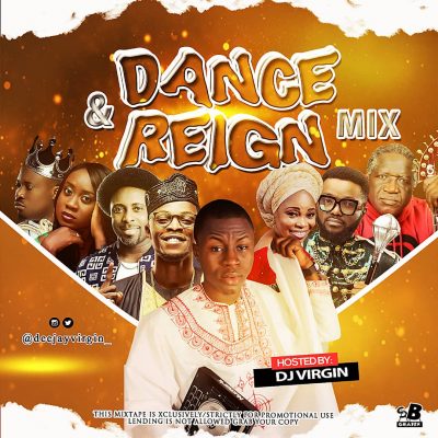 GOSPEL MIXTAPE: DJ Virgin - Dance & Reign Mix