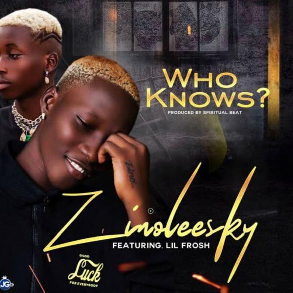 Zinoleesky ft. Lil Frosh Who Knows