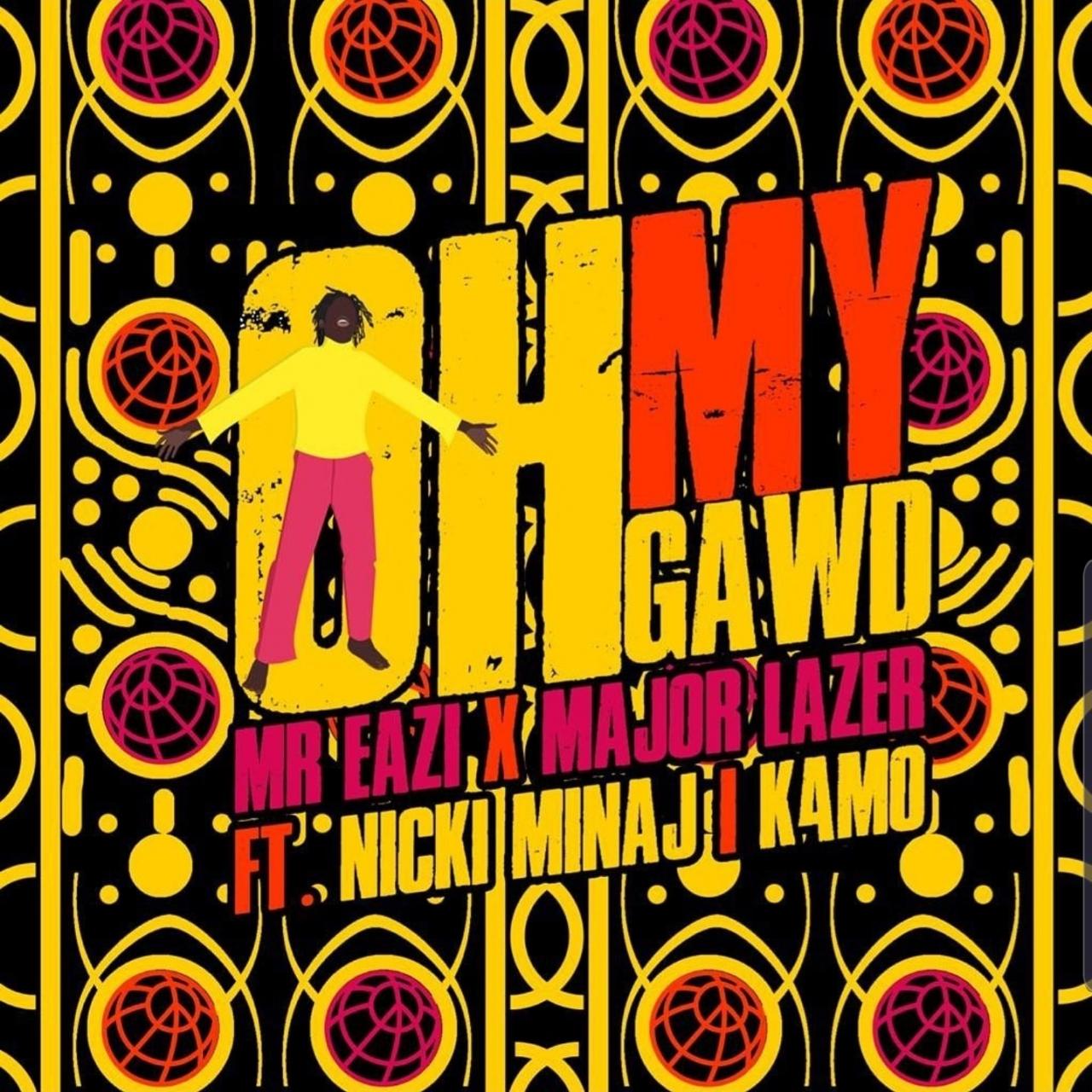 Mr Eazi X Major Lazer Oh My Gawd DOWNLOAD 