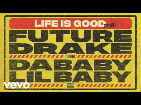 Future ft Drake, DaBaby, Lil Baby – Life Is Good Remix