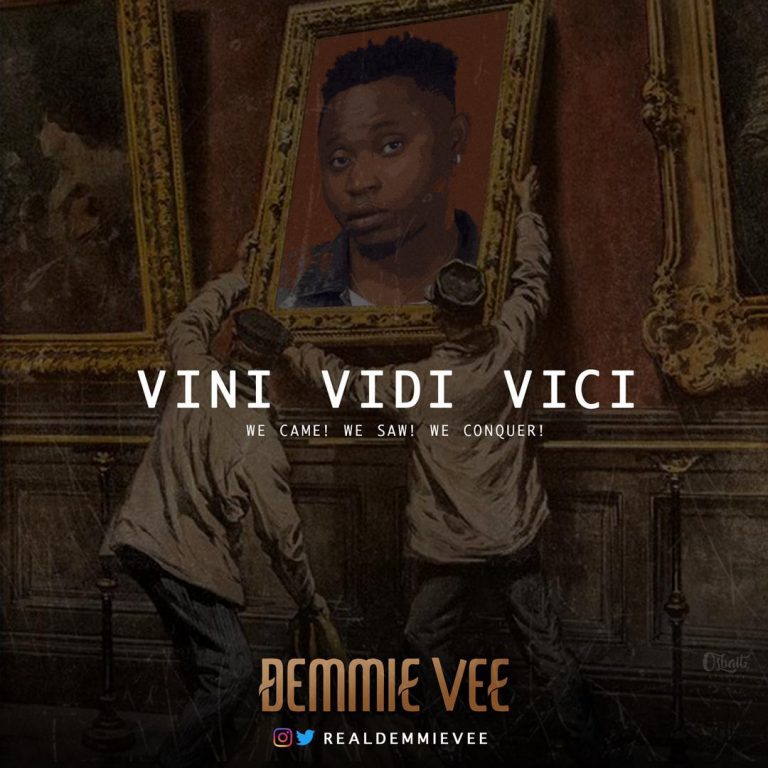 Demmie Vee Vini Vidi Vici Mp3 Download