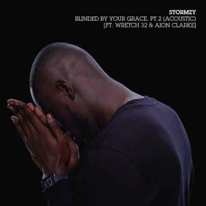 DOWNLOAD: Stormzy Ft. Wretch Aion Clarke – Blinded By Your Grace, Pt. 2 (Acoustic) mp3