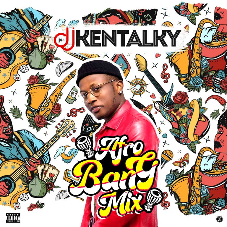 DOWNLOAD; Dj Kentalky – Afro Bang Mixtape Vol. 1