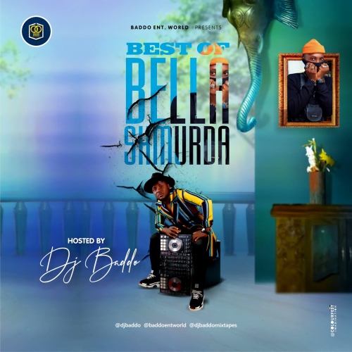 DOWNLOAD MIXTAPE: DJ Baddo – Best Of Bella Shmurder Mix