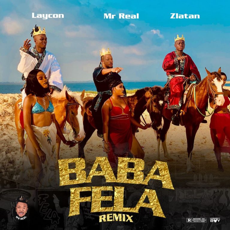 Mr Real – Baba Fela (Remix) Ft. Laycon & Zlatan