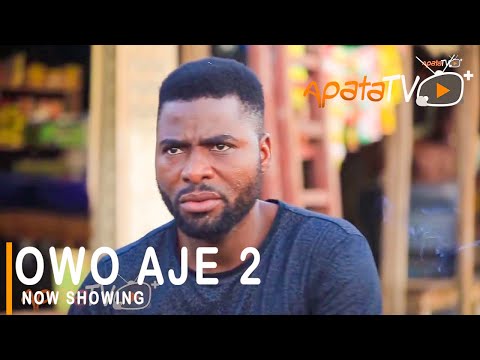 DOWNLOAD Owo Aje 2 – Latest Yoruba Movie 2021