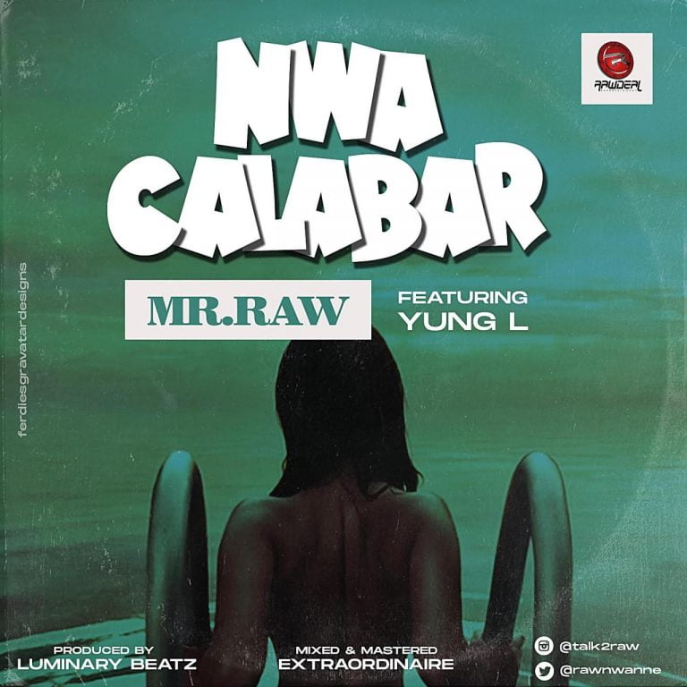 Mr Raw – Nwa Calabar ft. Yung L