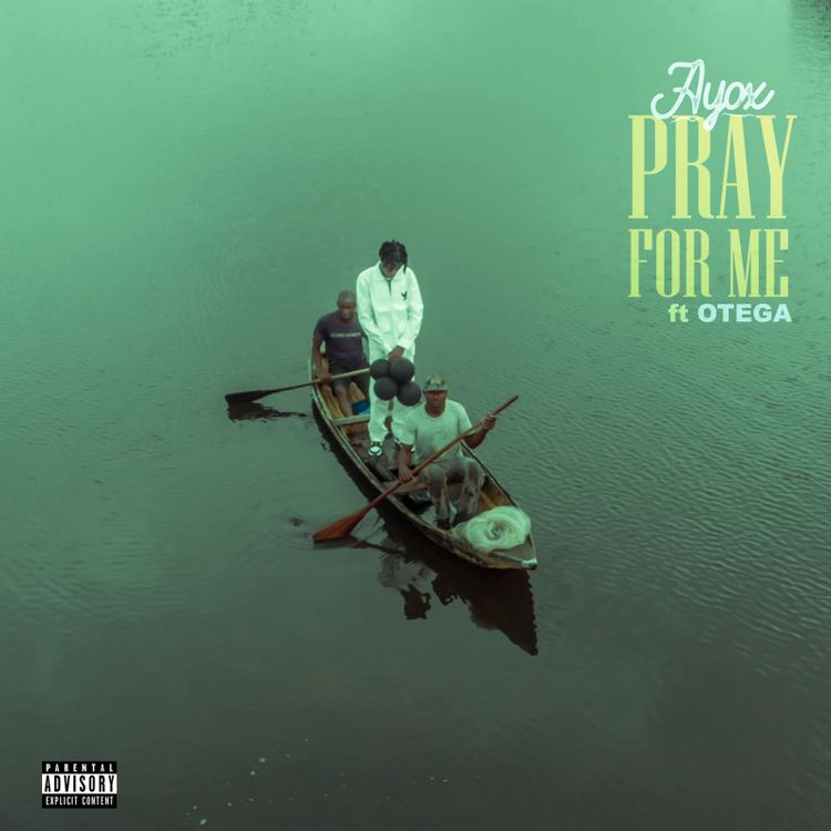 DOWNLOAD Ayox X Otega – Pray For Me