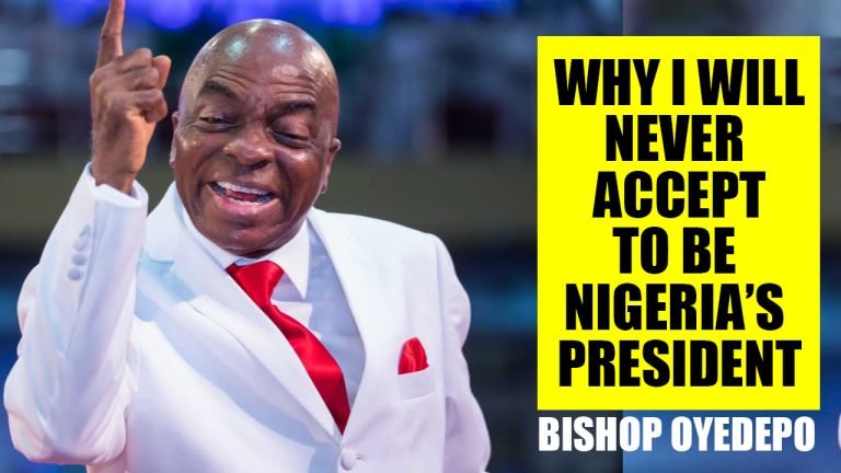 Bishop Oyedepo: I Will Never Accept To Be President Of Nigeria, It’s Demotion