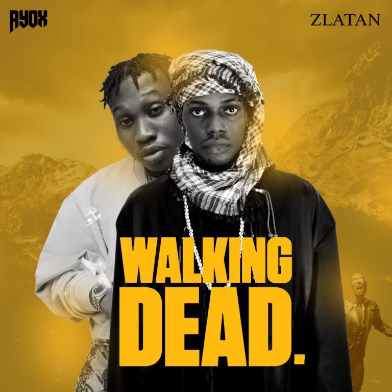 Ayox – Walking Dead Ft Zlatan